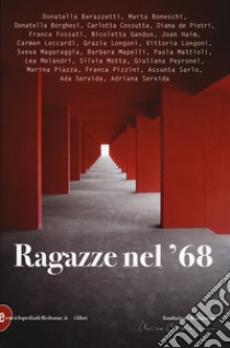 Ragazze nel '68 libro di Fondazione Badaracco (cur.)