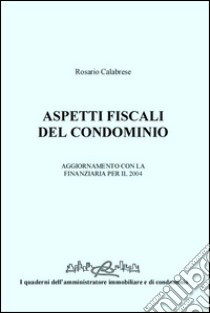 Aspetti fiscali del condominio libro di Calabrese Rosario