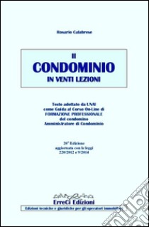 Il condominio in venti lezioni libro di Calabrese Rosario