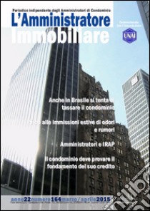 L'amministratore immobiliare. Periodico indipendente degli amministratori di condominio. Vol. 164 libro