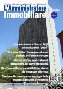 L'amministratore immobiliare. Periodico indipendente degli amministratori di condominio (2017). Vol. 177 libro