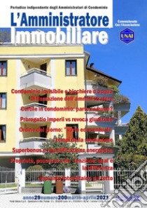 L'amministratore immobiliare. Periodico indipendente degli amministratori di condominio (2021). Vol. 200 libro