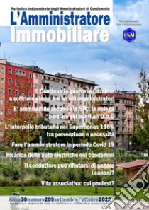 L'amministratore immobiliare. Periodico indipendente degli amministratori di condominio (2022). Vol. 209 libro