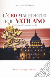 L'oro maledetto e il Vaticano libro di Smerieri Alessandro