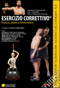 Esercizio correttivo®. Postura, salute e performance libro