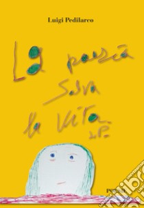 La poesia salva la vita libro di Pedilarco Luigi