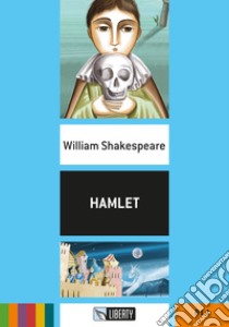 Hamlet. Con File audio per il download libro di Shakespeare William