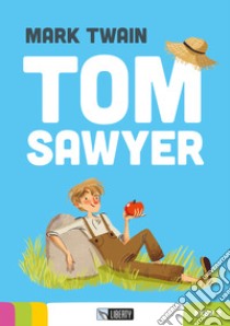 Tom Sawyer. Con File audio per il download libro di Twain Mark