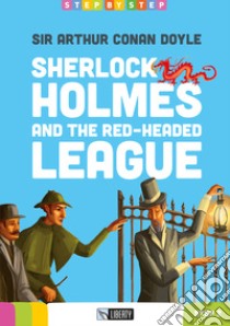 Sherlock Holmes and The red-headed league. Ediz. per la scuola. Con File audio per il download libro di Doyle Arthur Conan