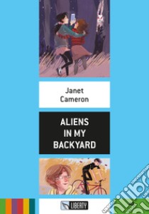 Aliens in my backyard. Ediz. per la scuola. Con File audio per il download libro di Cameron Janet