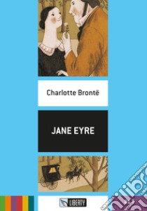 Jane Eyre. Ediz. per la scuola. Con File audio per il download libro di Brontë Charlotte