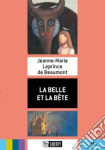 La Belle et la Bete. Con CD-Audio libro di Leprince de Beaumont Jeanne-Marie