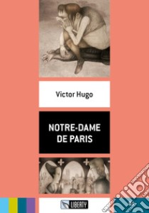 Notre-Dame de Paris. Ediz. per la scuola. Con File audio per il download libro di Hugo Victor