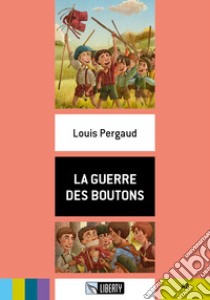 Guerre des boutons. Con File audio per il download (La) libro di Pergaud Louis