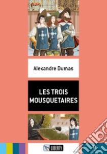 Trois mousquetaires B1. Con File audio per il download (Les) libro di Dumas Alexandre