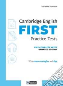 Cambridge english First practice tests. Per le Scuole superiori. Con File audio per il download libro di Harrison Adrienne