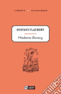 Madame Bovary. Ediz. per la scuola libro di Flaubert Gustave