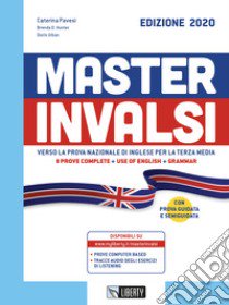 Master INVALSI. Verso la prova nazionale di inglese per la terza media. 8 prove complete, use of English, grammar. Per la Scuola media libro di Pavesi Caterina; Hunter Brenda D.; Urban Doris