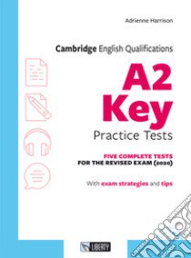 Cambridge English qualifications A2 key practice tests. Per la Scuola media. Con File audio per il download libro di Harrison Adrienne