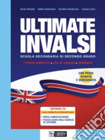 Ultimate INVALSI. 7 prove complete, use of English, grammar. Per le Scuole superiori libro di Allright Karen; Hammond Gillian; Henderson Caroline; Licari J. (cur.)