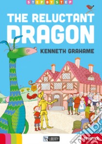 The reluctant dragon. Con File audio per il download libro di Grahame Kenneth