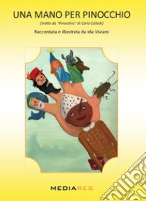 Una mano per Pinocchio libro di Viviani Ida