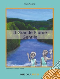 Il grande Fiume Gentile libro di Piovano Giulia; Monzeglio G. (cur.)