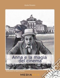 Anna e la magia del cinema libro di Piovano Giulia