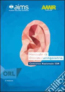 Manuale di otorinolaringoiatria. Concorso nazionale SSM libro di Mastroleo Federico