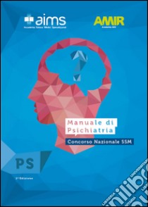 Manuale di psichiatria. Concorso nazionale SSM libro