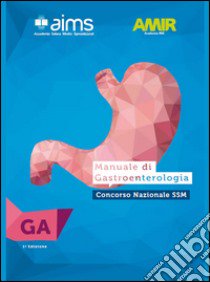 Manuale di gastroenterologia. Concorso Nazionale SSM libro