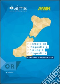 Manuale di ortopedia e chirurgia ortopedica. Concorso Nazionale SSM libro