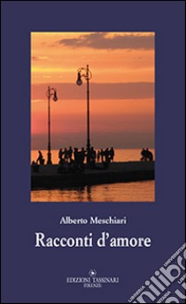 Racconti d'amore libro di Meschiari Alberto