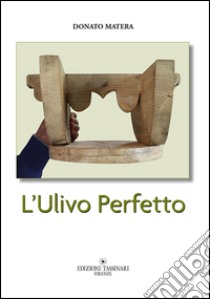 L'ulivo perfetto libro di Matera Donato