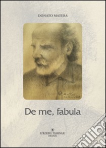 De me, fabula libro di Matera Donato