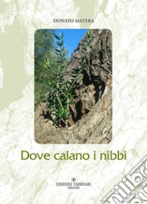 Dove calano i nibbi libro di Matera Donato