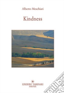 Kindness. For an ethics of re-enchantment libro di Meschiari Alberto