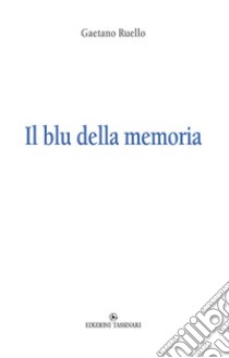 Il blu della memoria libro di Ruello Gaetano