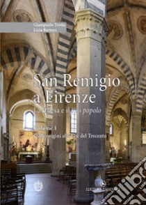 San Remigio a Firenze. La chiesa e il suo popolo libro di Trotta Giampaolo; Bertani Licia