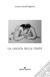 La logica delle crepe libro di Mascilli Migliorini Costanza