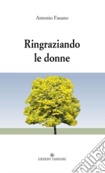 Ringraziando le donne libro di Fasano Antonio