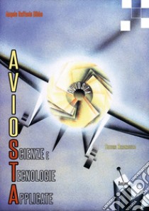 Aviosta. Scienze e tecnologie applicate libro di Bibbo Angelo Raffaele