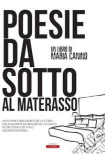 Poesie da sotto al materasso libro di Canino Maria