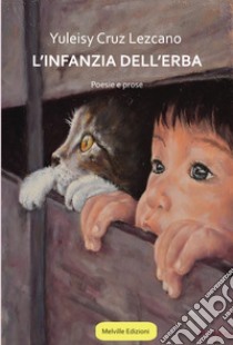 L'infanzia dell'erba libro di Cruz Lezcano Yuleisy