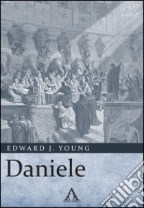 Daniele libro di Young Edward J.