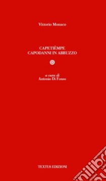 Capetièmpe. Capodanni in Abruzzo libro di Monaco Vittorio