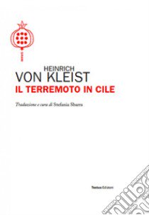 Il terremoto in Cile libro di Kleist Heinrich Von; Sbarra S. (cur.)