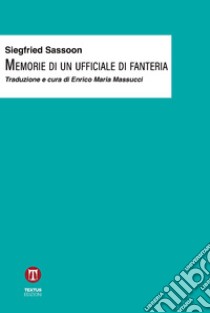 Memorie di un ufficiale di fanteria libro di Sassoon Siegfried L.