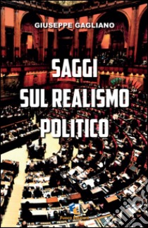 Saggi sul realismo politico libro di Gagliano Giuseppe