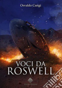 Voci da Roswell libro di Carigi Osvaldo